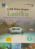 Lebih Dekat dengan Lautku