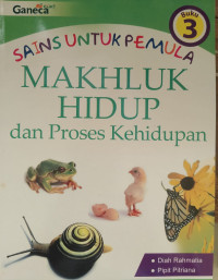 Image of Sains Untuk Pemula; Mahluk Hidup dan Proses Kehidupan
