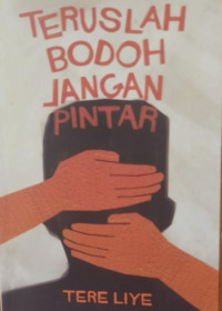Image of Teruslah Bodoh Jangan Pintar